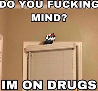 Do you mind? Cole is on drugs.